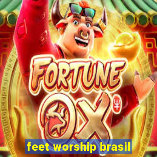 feet worship brasil